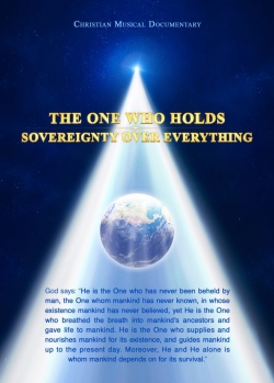 The Christian Musical Documentary The One Who Holds Sovereignty Over Everything