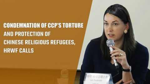 Condemnation of CCP Torture and Protection of Chinese Religious Refugees, HRWF Calls