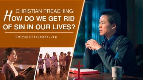 Christian Preaching: How Do We Get Rid of Sin in Our Lives?