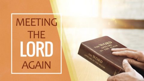 Meeting the Lord Again